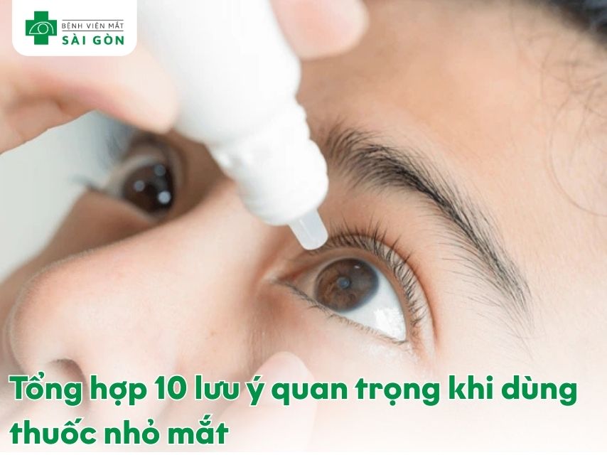 10 lưu ý quan trọng khi dùng thuốc nhỏ mắt