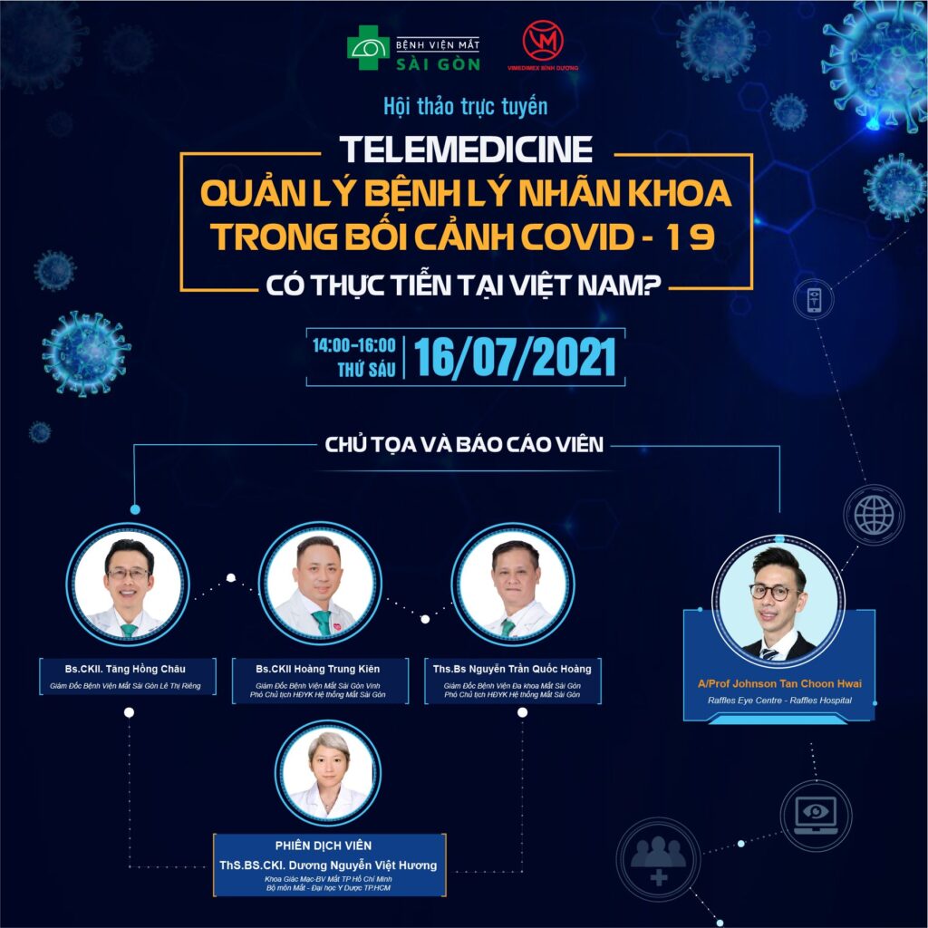 HỘI THẢO ONLINE KHOA HỌC CHỦ ĐỀ TELEMEDICINE - QUẢN LÝ BỆNH LÝ NHÃN KHOA TRONG BỐI CẢNH COVID-19 HỘI THẢO ONLINE KHOA HỌC CHỦ ĐỀ TELEMEDICINE - QUẢN LÝ BỆNH LÝ NHÃN KHOA TRONG BỐI CẢNH COVID-19