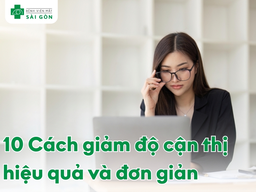 Tổng quan 10 cách giảm độ cận