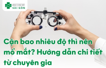 Cận bao nhiêu độ nên mổ