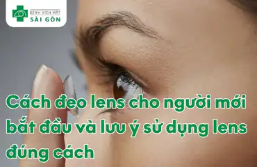 Hướng dẫn đeo lens cho người mới và lưu ý khi vệ sinh