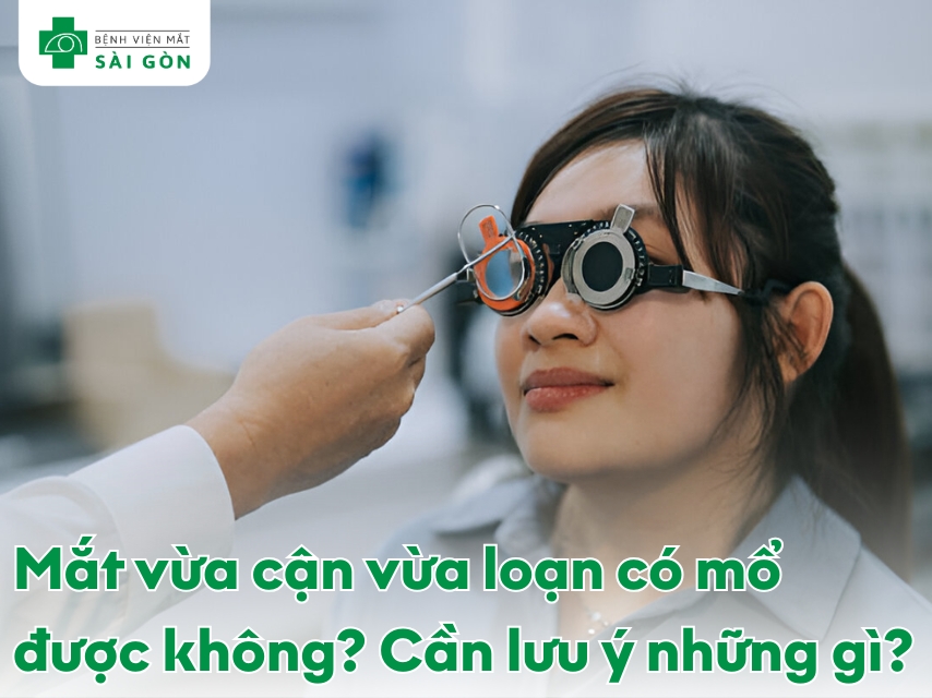 Phẫu thuật khúc xạ hiện đại mổ được cận và loạn
