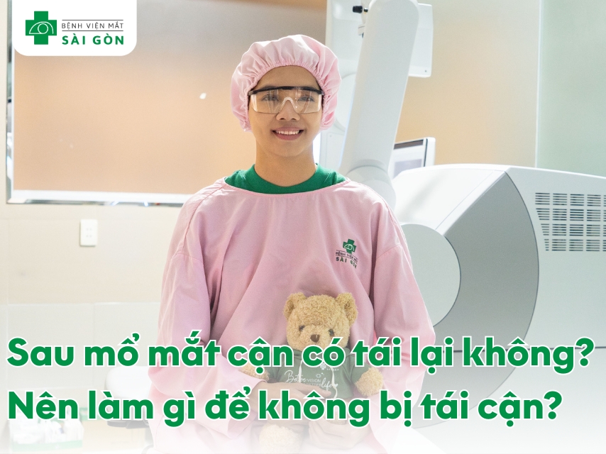 Mổ mắt có tái cận và điều cần biết