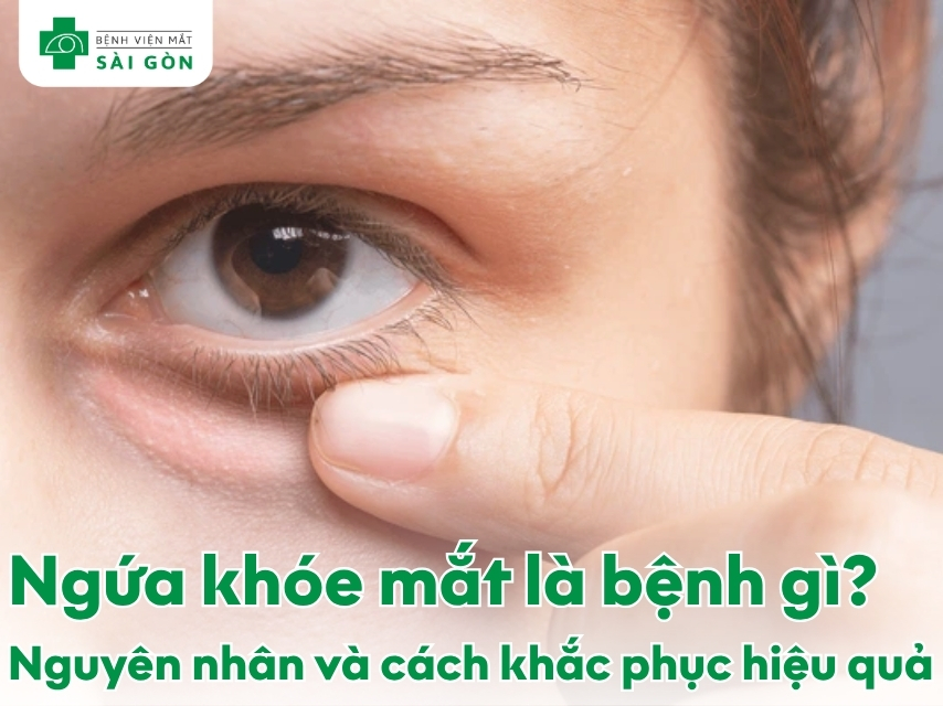 Tình trạng ngứa khóe mắt và cách khắc phục