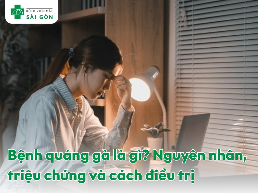 Tìm hiểu về bệnh quáng gà