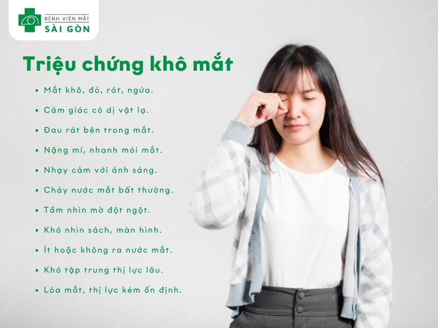 Các triệu chứng phổ biến nhất bao gồm mắt khô, đỏ, rát, cộm và ngứa ngáy