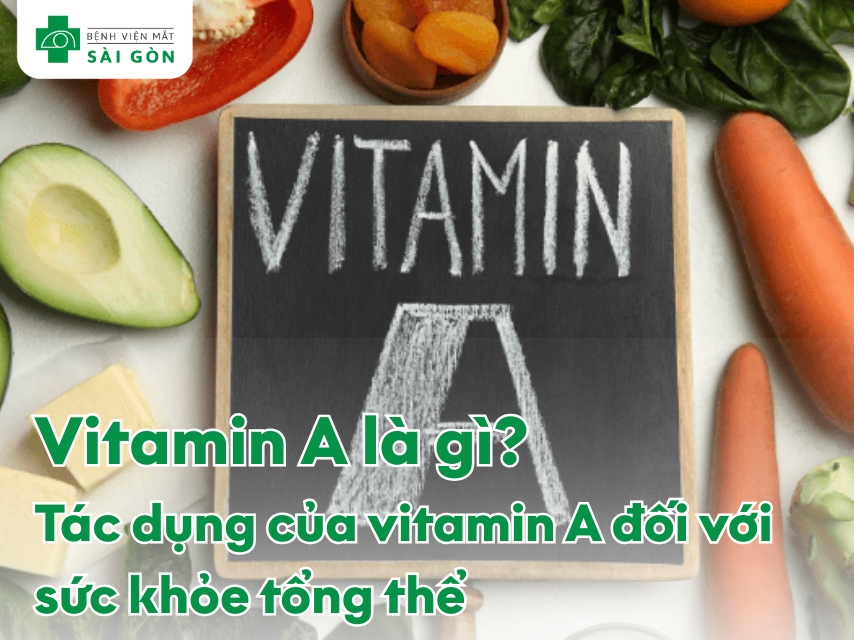 Tác dụng của Vitamin A đối với sức khỏe tổng thể.